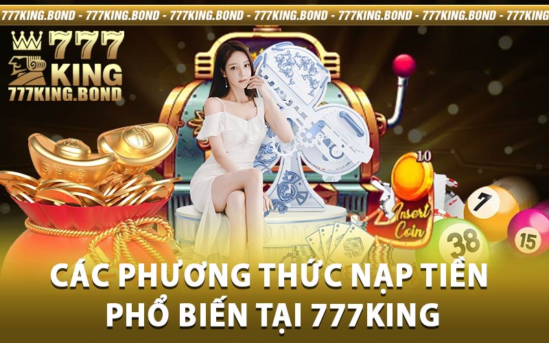 Nạp tiền 777king