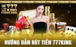 Rút tiền 777king